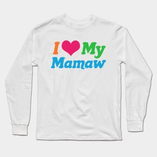 I Love My Mamaw Long Sleeve T-Shirt